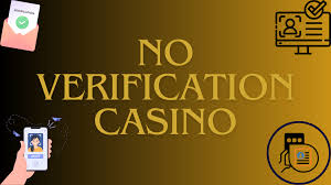 No Verification Casino Simplifying Your Gaming Experience