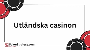 Utländska Casino för Svenska Spelare En Omfattande Guide Utländska Casino för Svenska Spelare En Omfattande Guide